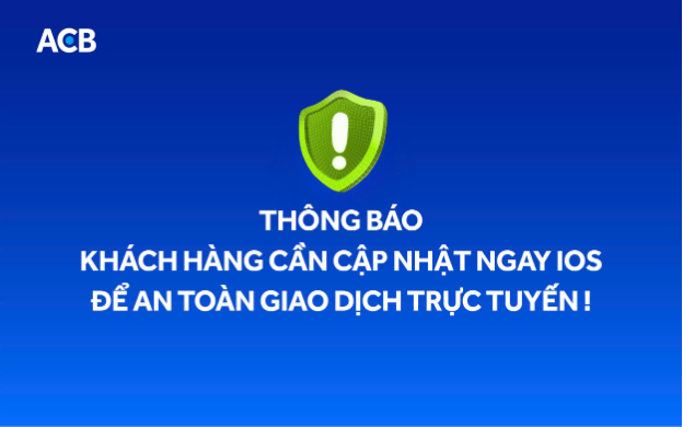 ACB cảnh báo nguy cơ mã độc trên iPhone, khuyến nghị cập nhật iOS mới để tăng cường bảo mật