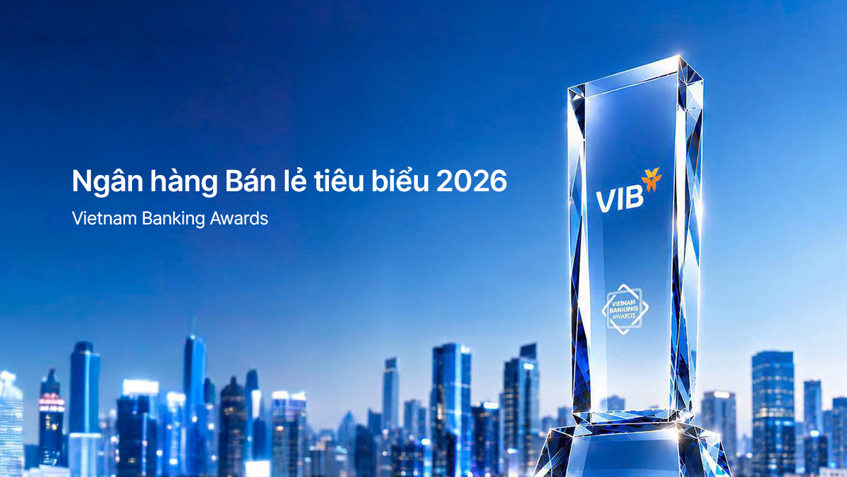 VIB – Ngân hàng bán lẻ tiêu biểu, dẫn đầu xu thế cá nhân hóa - Ảnh 1.