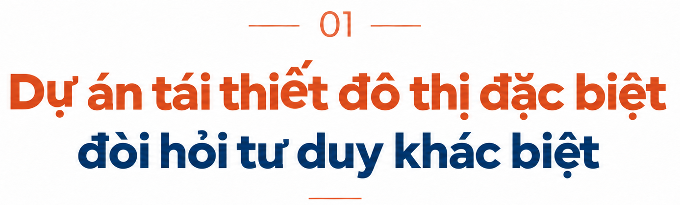 GS.Đặng Hùng Võ: Dự án tái thiết đô thị chưa từng có trong lịch sử, tái định cư tại chỗ, thiết lập