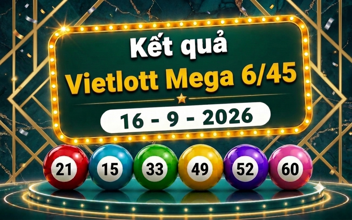 Vietlott 16/9 - Kết quả xổ số Vietlott Mega 6/45 hôm nay 16/9/2026