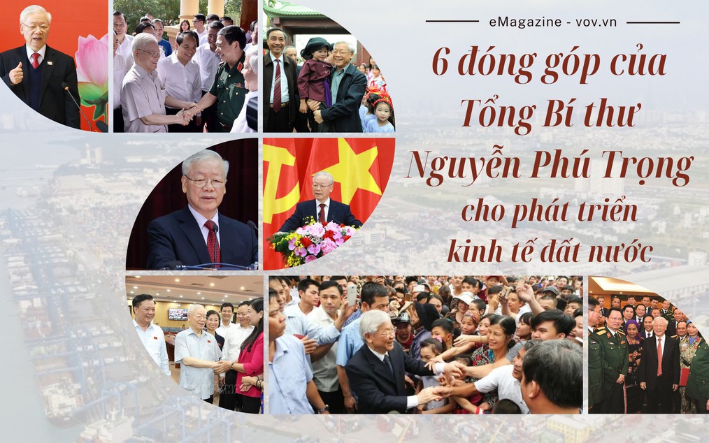 Những đóng góp của Tổng Bí thư Nguyễn Phú Trọng cho phát triển kinh tế đất nước