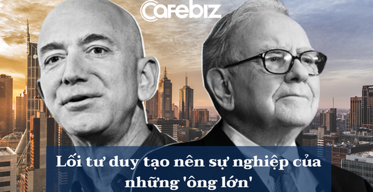 Chính vì khí chất này, sự nghiệp Jeff Bezos bùng nổ còn Warren Buffett ...