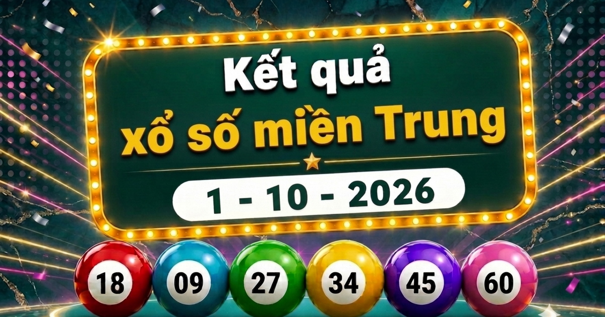XSMT 1/10 - Kết quả xổ số miền Trung ngày 1 tháng 10