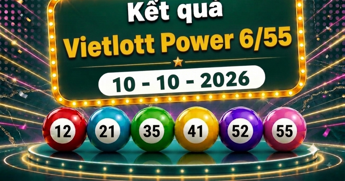 Vietlott 10/10 - Kết quả xổ số Vietlott Power 6/55 hôm nay 10/10/2026