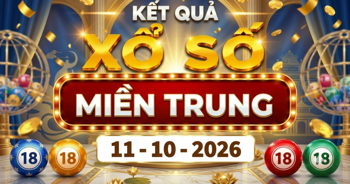 XSMT 11/10 - Kết quả xổ số miền Trung ngày 11 tháng 10
