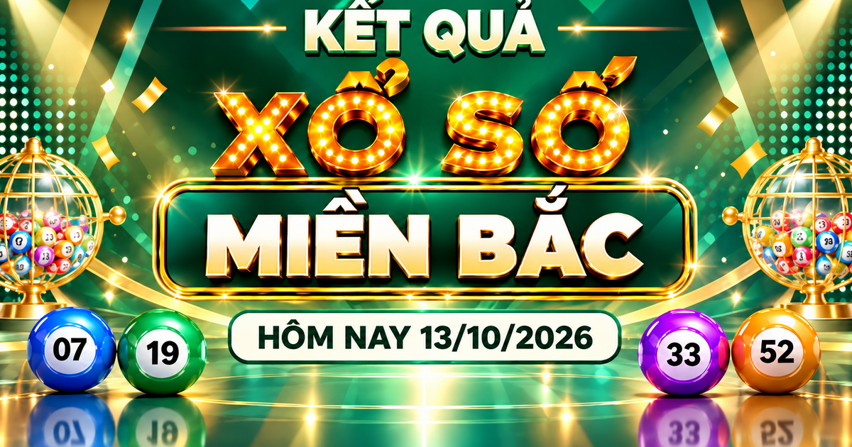 XSMB 13/10 - Kết quả xổ số miền Bắc hôm nay 13/10/2026