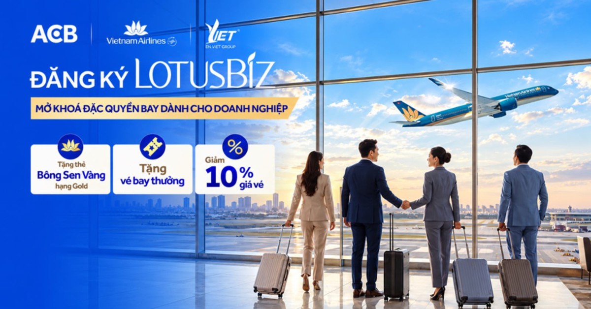 Từ ưu đãi giá vé đến VIP Care: Thêm đặc quyền bay cho khách hàng doanh nghiệp tại ACB
