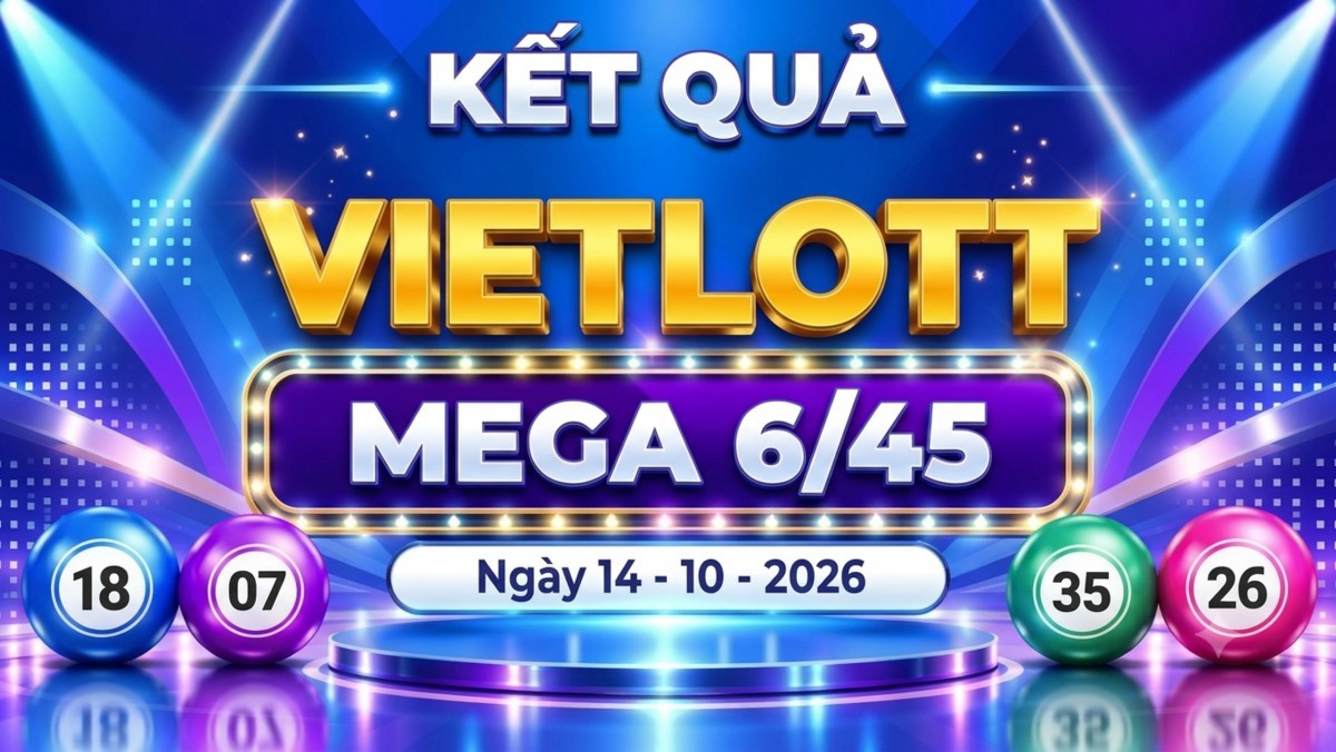 Vietlott 14/10 - Kết quả xổ số Vietlott Mega 6/45 ngày 14 tháng 10
