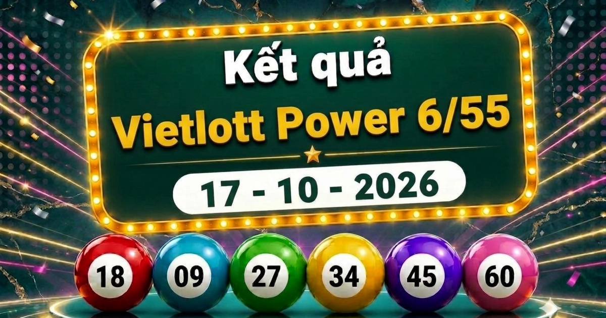 Vietlott 17/10 - Kết quả xổ số Vietlott Power 6/55 ngày 17 tháng 10