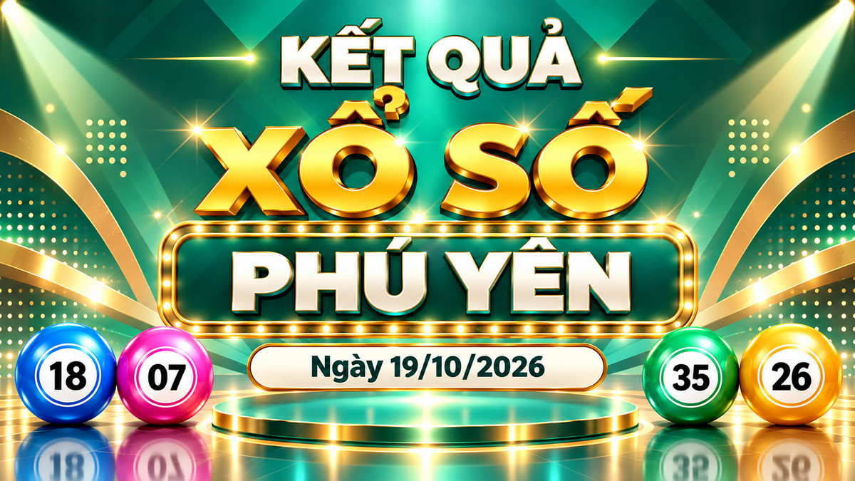 XSPY 19/10 - Kết quả xổ số Phú Yên hôm nay 19/10/2026