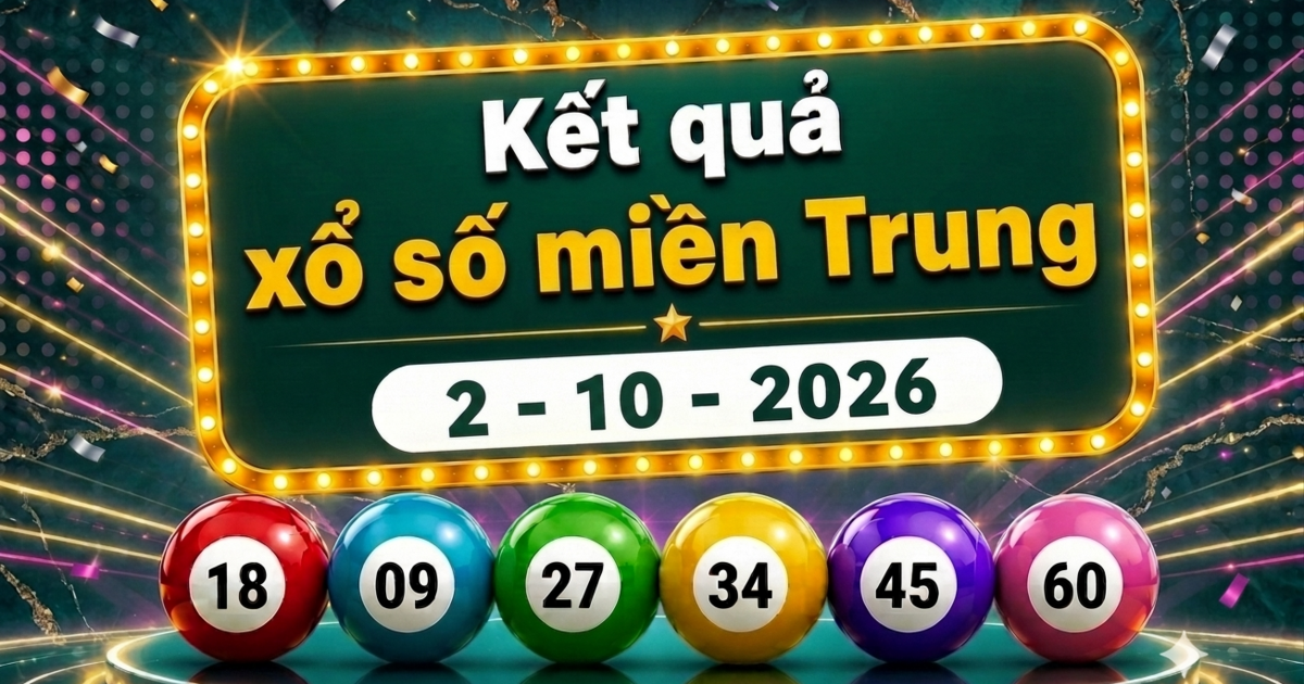 XSMT 2/10 - Kết quả xổ số miền Trung ngày 2 tháng 10