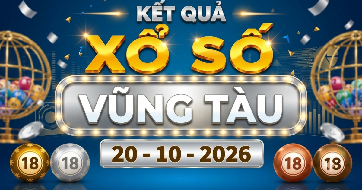 XSVT 20/10 - Kết quả xổ số Vũng Tàu hôm nay 20/10/2026