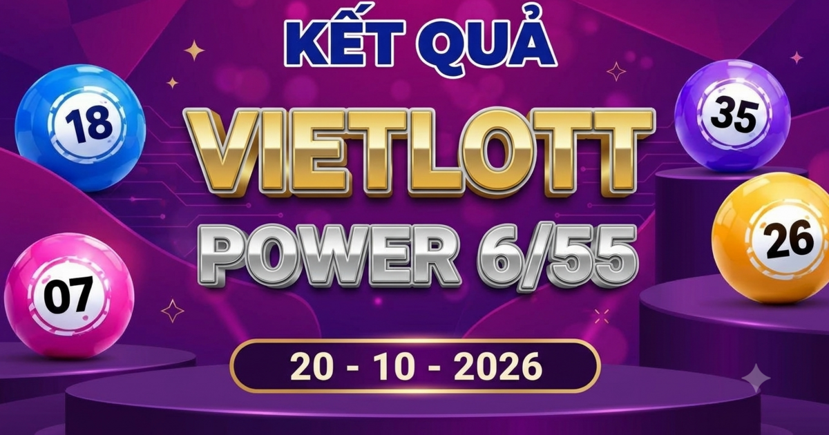 Vietlott 20/10 - Kết quả xổ số Vietlott Power 6/55 ngày 20 tháng 10