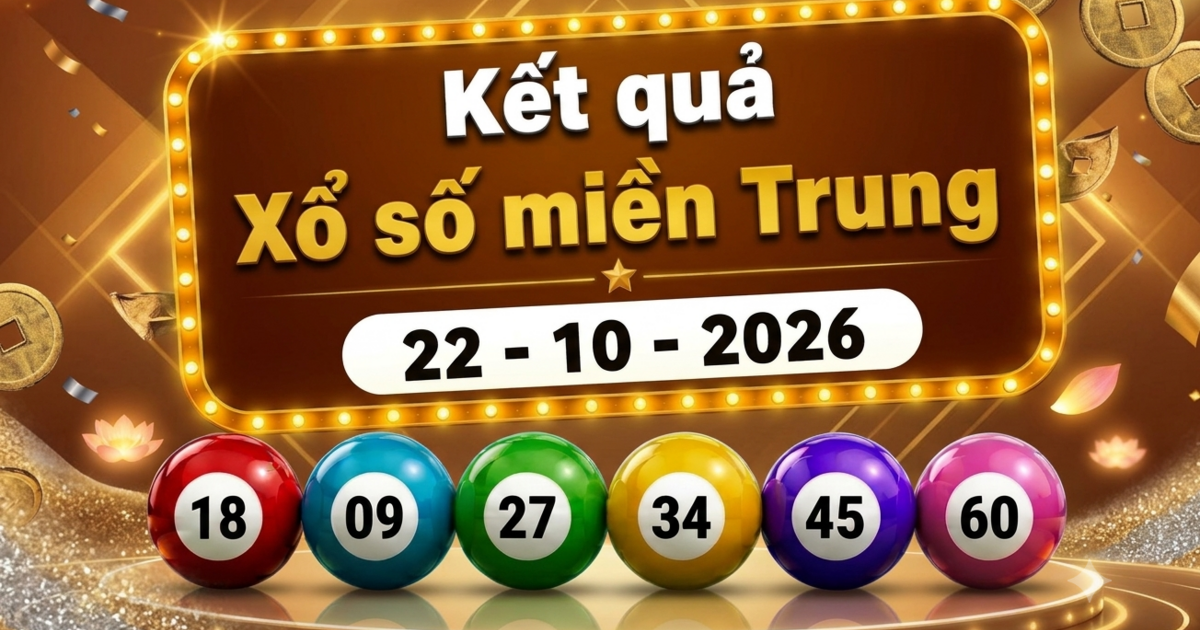 XSMT 22/10 - Kết quả xổ số miền Trung hôm nay ngày 22 tháng 10