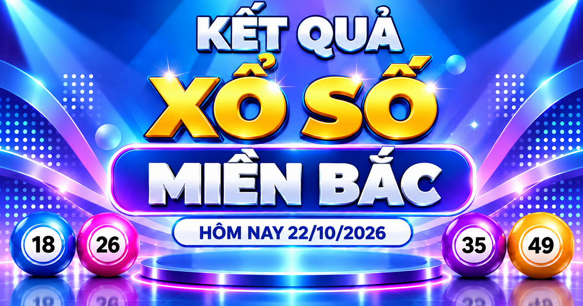 XSMB 22/10 - Kết quả xổ số miền Bắc hôm nay 22/10/2026