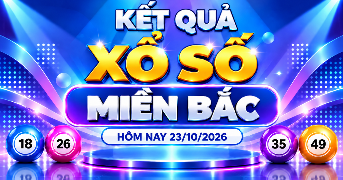 XSMB 23/10 - Kết quả xổ số miền Bắc hôm nay 23/10/2026