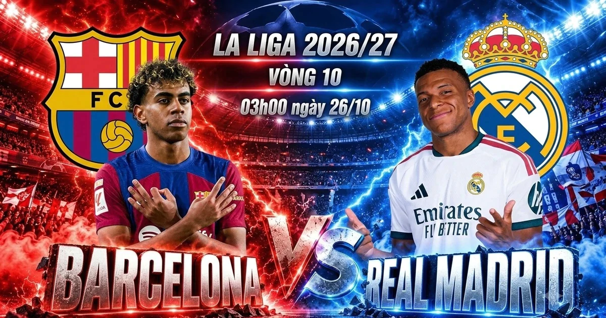 Nhận định Barcelona vs Real Madrid, 03h00 ngày 26/10: Rực lửa Siêu kinh điển