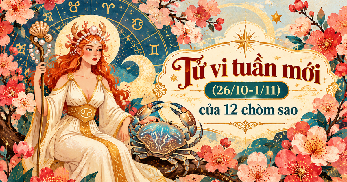 Lời khuyên cho 12 chòm sao trong tuần mới (26/10-1/11)