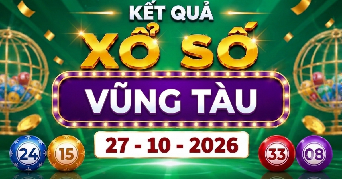 XSVT 27/10 - Kết quả xổ số Vũng Tàu ngày 27 tháng 10