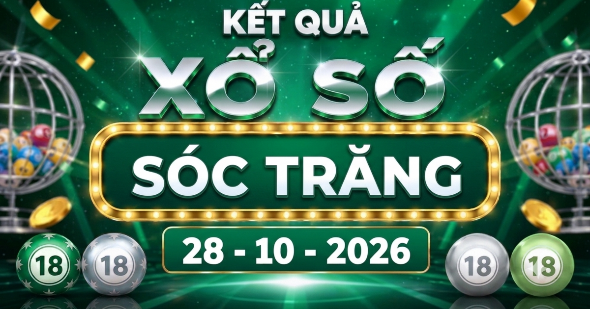 XSST 28/10 - Kết quả xổ số Sóc Trăng hôm nay ngày 28 tháng 10