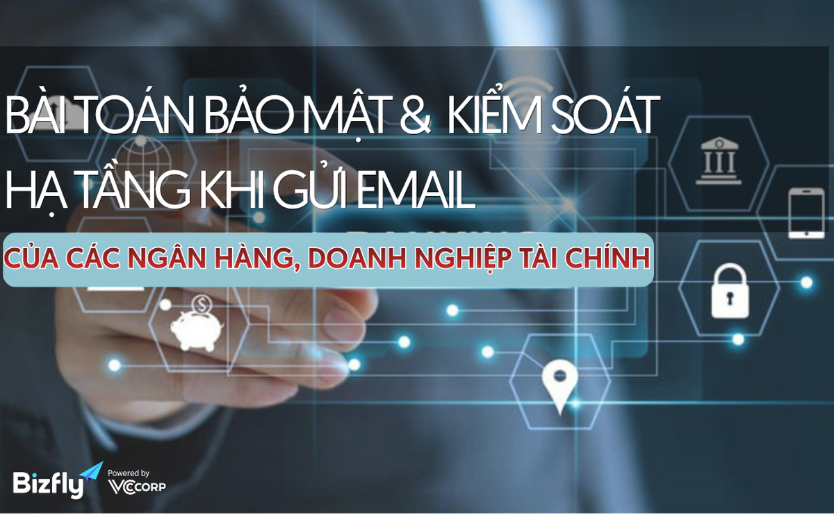 Xu hướng chuyển từ nhà cung cấp email ngoại sang Việt Nam của các ngân hàng, doanh nghiệp tài chính