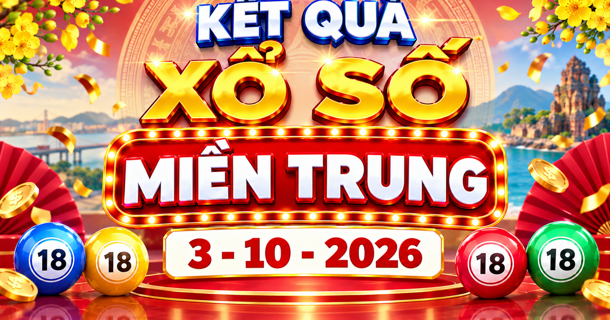 XSMT 3/10 - Kết quả xổ số miền Trung hôm nay ngày 3 tháng 10