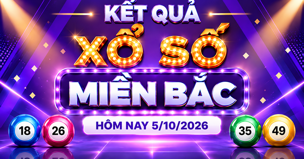 XSMB 5/10 - Kết quả xổ số miền Bắc hôm nay 5/10/2026 - XSMB ngày 5 tháng 10