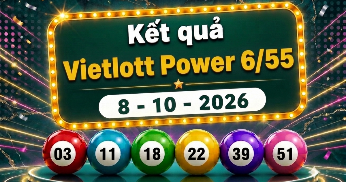 Vietlott 8/10 - Kết quả xổ số Vietlott Power 6/55 hôm nay 8/10/2026