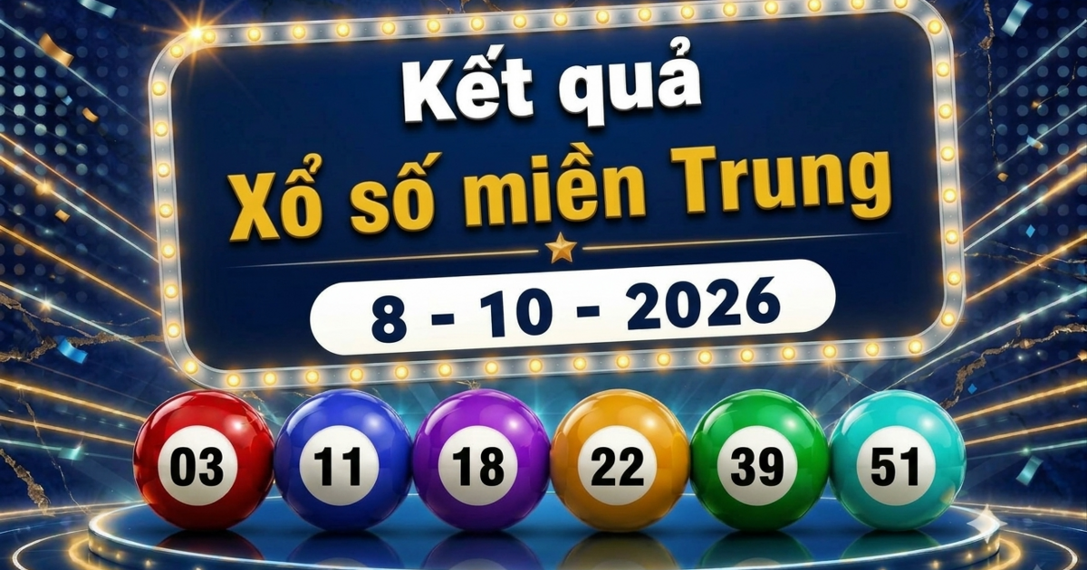 XSMT 8/10 - Kết quả xổ số miền Trung hôm nay 8/10/2026 - XSMT ngày 8 tháng 10