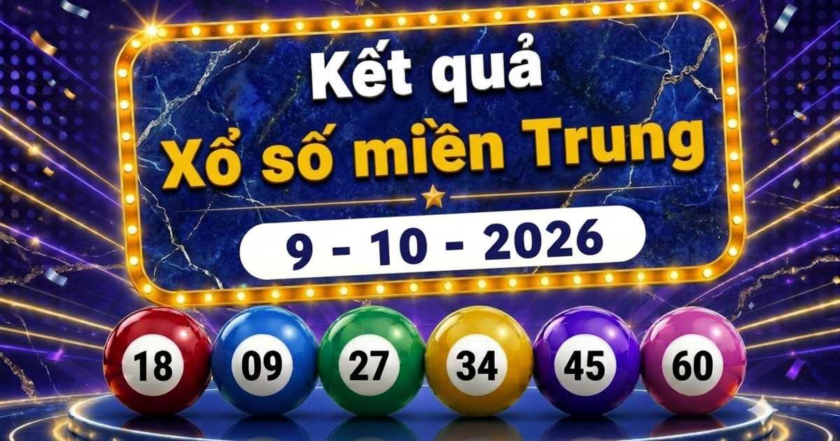XSMT 9/10/2026 - Kết quả xổ số miền Trung ngày 9 tháng 10