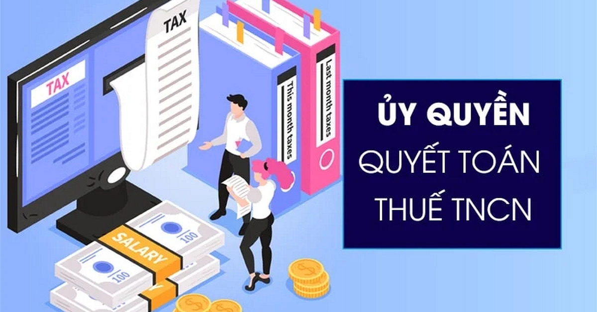 Người lao động có được hoàn thuế TNCN khi ủy quyền quyết toán cho công ty?