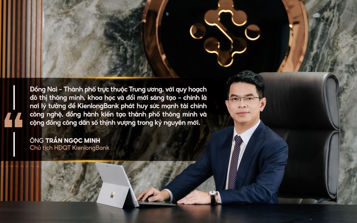 Chủ tịch KienlongBank: Đồng hành cùng Đồng Nai kiến tạo đô thị số, vươn tầm thịnh vượng