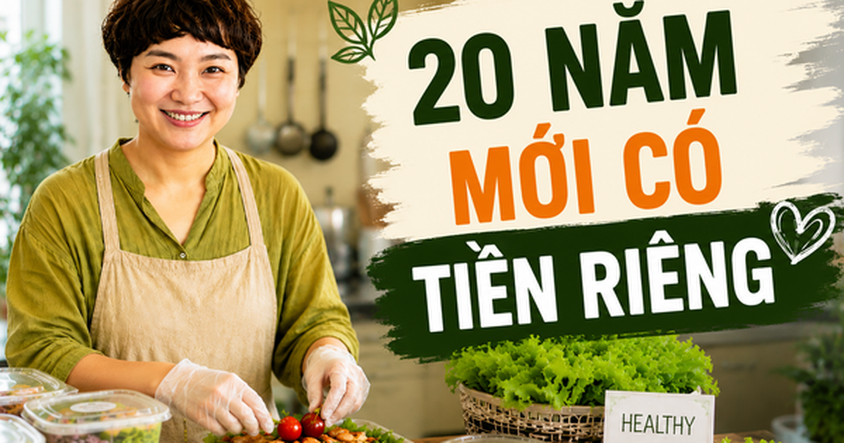 Mẹ Hà Nội chia sẻ: 20 năm chỉ lo cho chồng con, tôi bất ngờ kiếm ra tiền ở tuổi trung niên