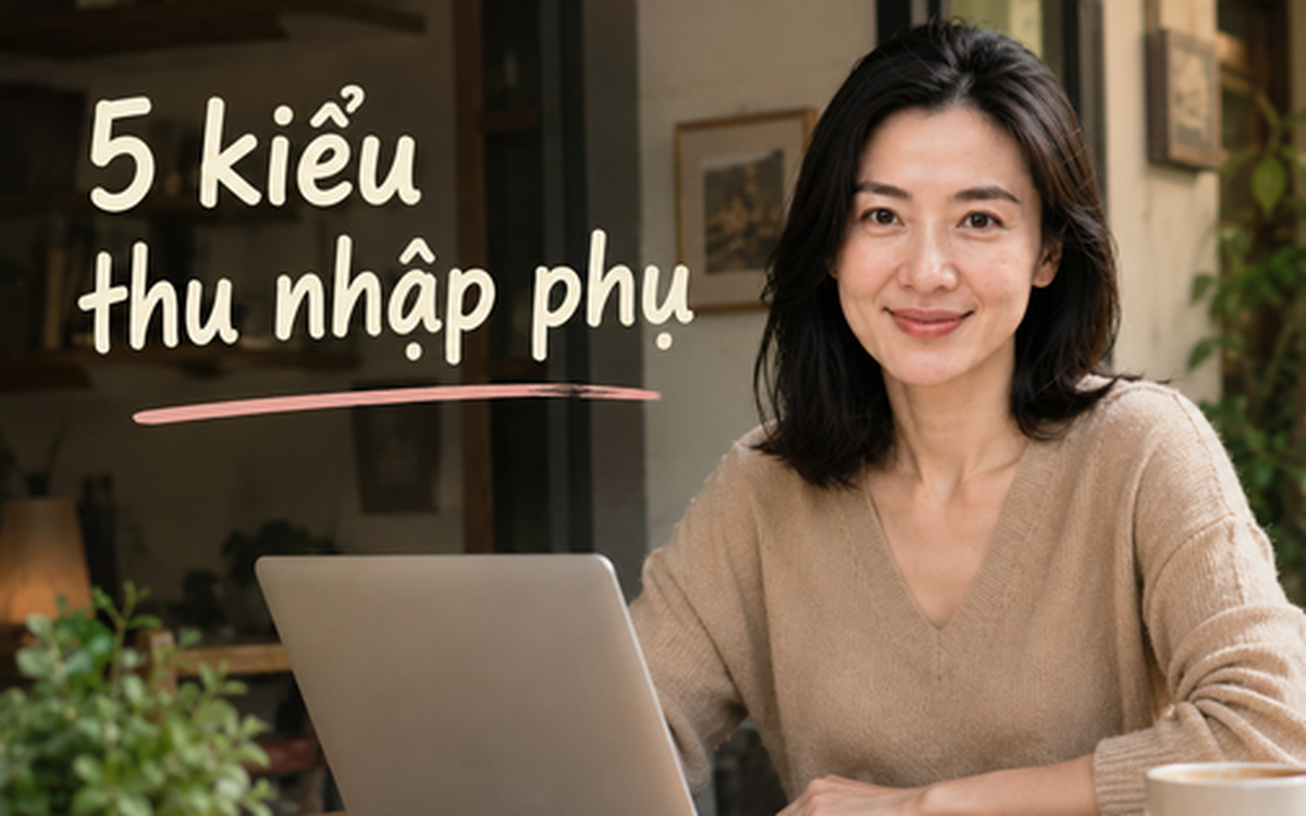 5 kiểu thu nhập phụ đang được chị em lựa chọn nhiều nhất trong nửa đầu năm 2026