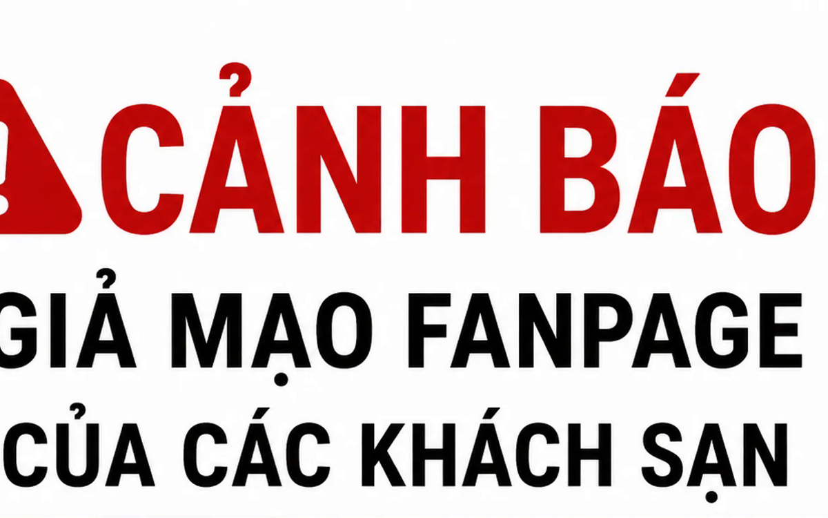 Cảnh báo giả mạo fanpage của các khách sạn, resort, homestay để lừa đảo