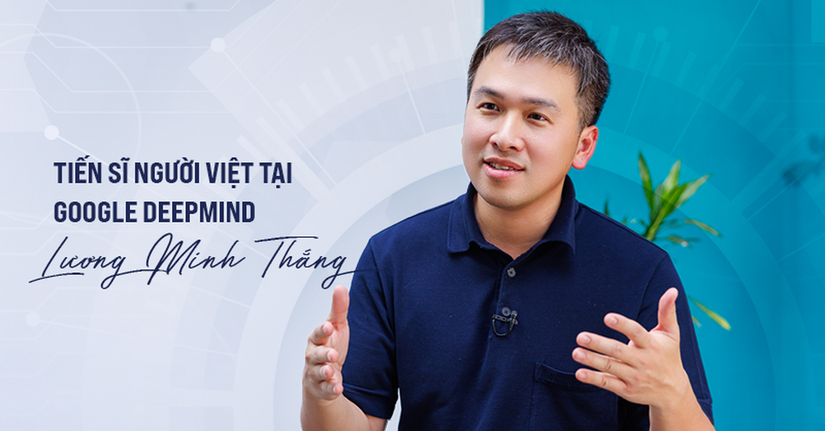 Tiến sĩ người Việt tại Google Deepmind chỉ ra cuộc cải cách Việt Nam cần thực hiện để có thể tạo ra đội ngũ “cha đẻ AI” thế hệ mới