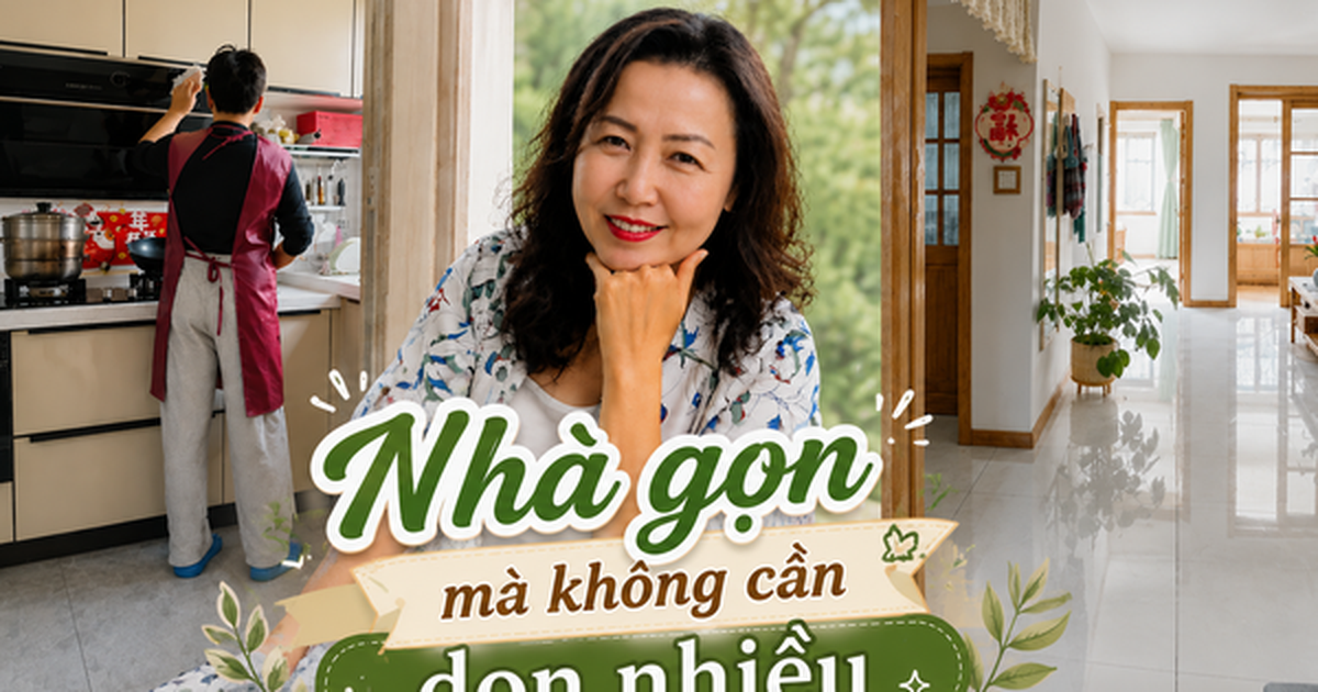 Nhà lúc nào cũng sạch dù 3 ngày không dọn: Bí quyết của mẹ tôi sau khi nghỉ hưu khiến tôi bất ngờ
