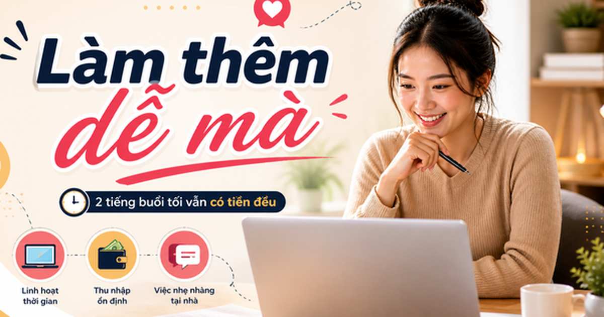 5 việc làm thêm buổi tối dưới 2 tiếng, phù hợp phụ nữ bận rộn nhưng vẫn có tiền đều