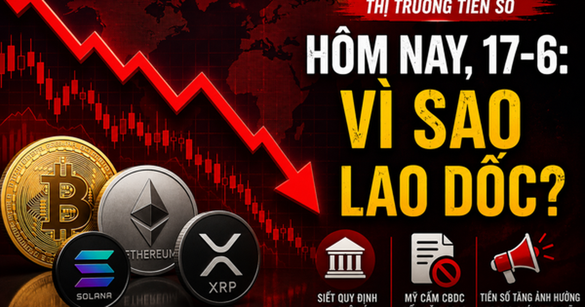Thị trường tiền số hôm nay, 17-6: Vì sao lao dốc?