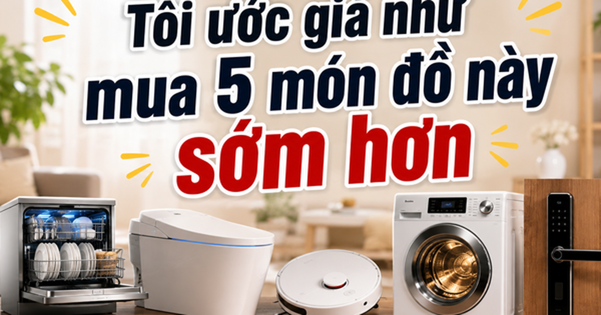 Tôi ước giá như không tiếc tiền 5 món đồ này suốt 10 năm: Cuộc sống gia đình đã nhẹ nhàng hơn rất nhiều