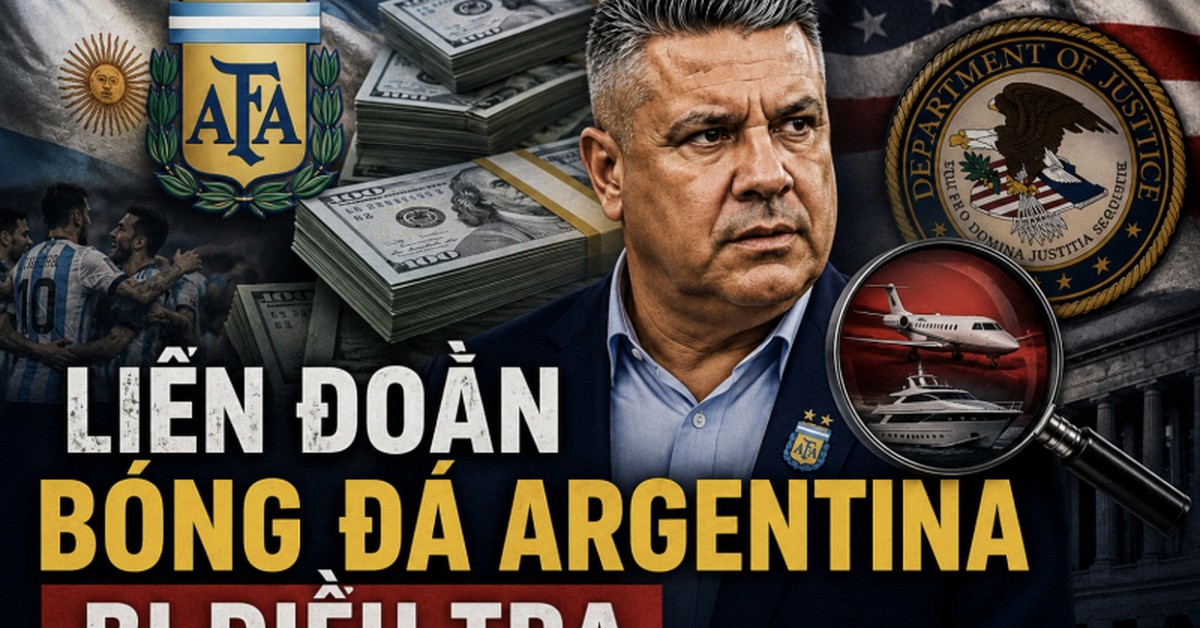 Diễn biến mới vụ Liên đoàn Bóng đá Argentina bị Mỹ điều tra: Dấu vết 300 triệu USD, máy bay riêng và du thuyền hạng sang