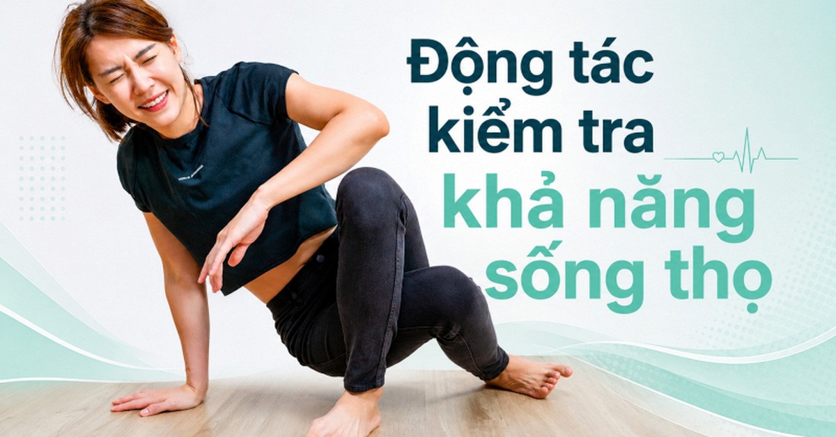 Bác sĩ nói thẳng: 1 người có khả năng sống thọ hay không chỉ làm duy nhất động tác này là "lộ" hết