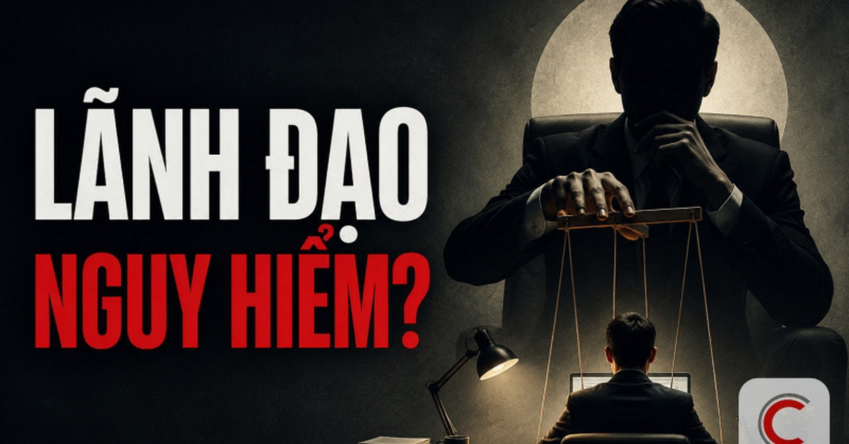 Kiểu lãnh đạo nguy hiểm nhất mà nhân viên khó n...