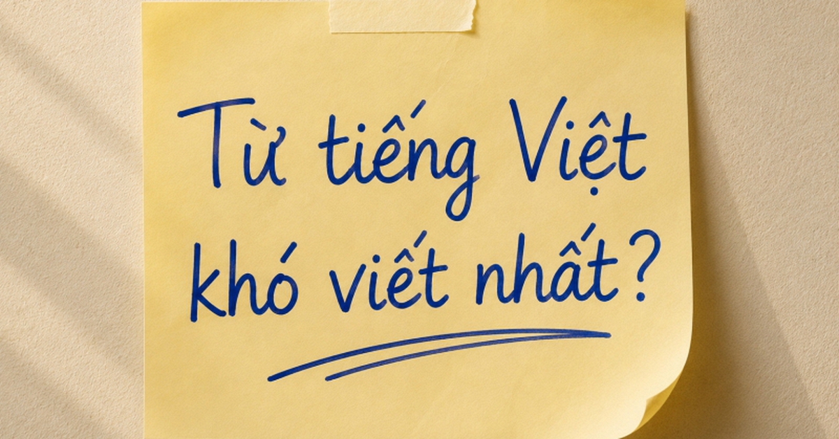 Một từ tiếng Việt chỉ 6 chữ cái nhưng khiến không ít người Việt phải tra Google mới viết đúng