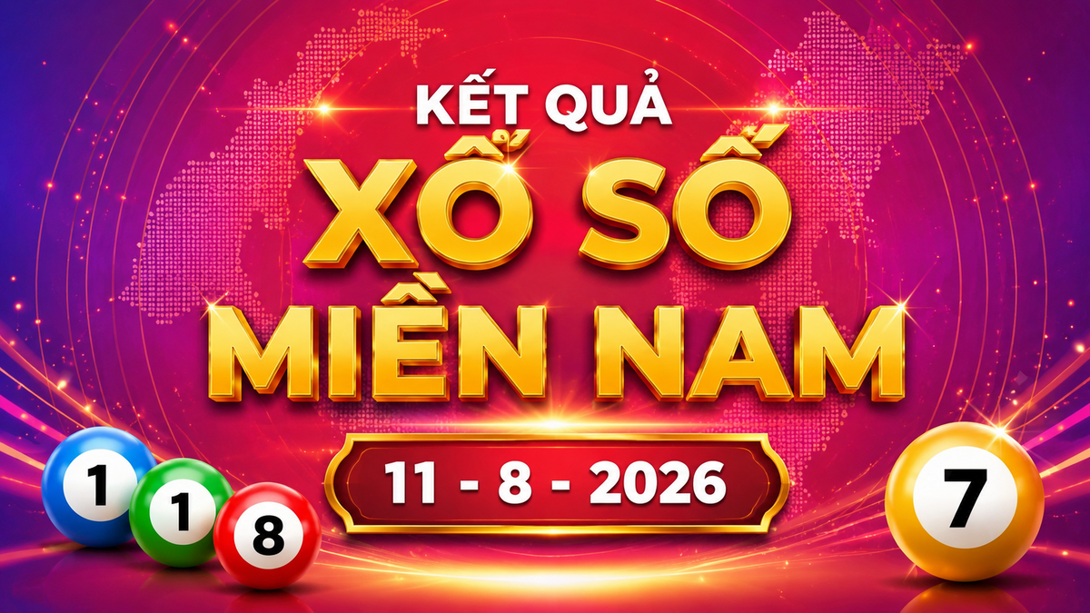 XSMN 11/8 - Kết quả xổ số miền Nam hôm nay thứ Ba ngày 11/8/2026