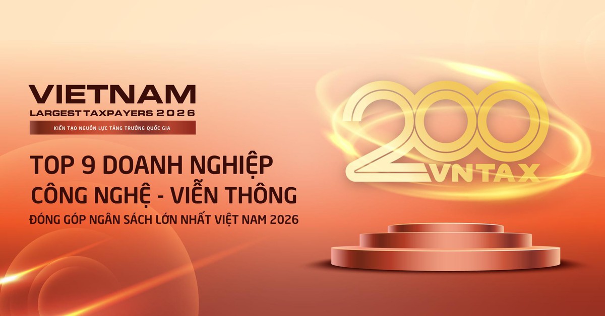 Công bố 9 doanh nghiệp công nghệ - viễn thông nộp ngân sách lớn nhất Việt Nam 2026: Viettel áp đảo, 3 doanh nghiệp nộp trên 10.000 tỷ đồng