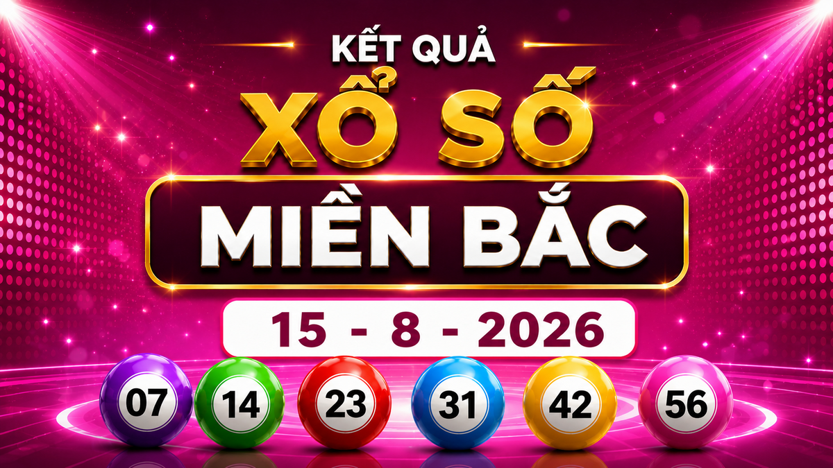 XSMB 15/8 - Kết quả XSMB hôm nay thứ Bảy ngày 15/8/2026