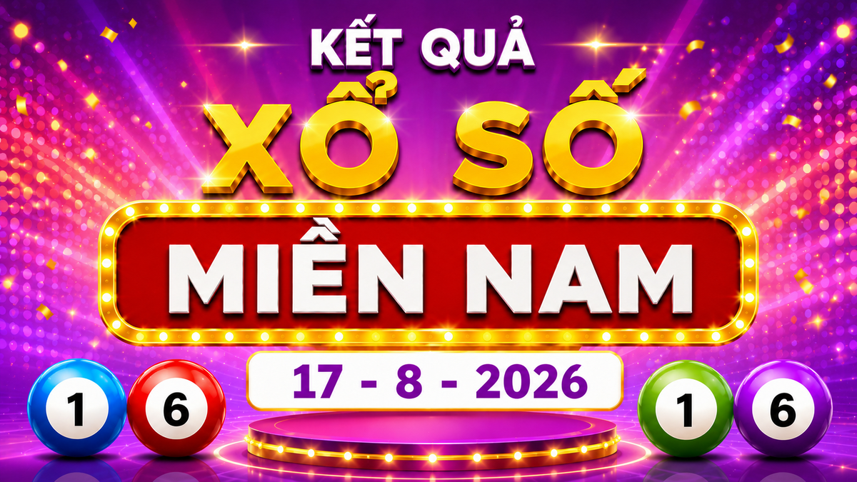 XSMN 17/8 - Kết quả xổ số miền Nam hôm nay 17/8/2026
