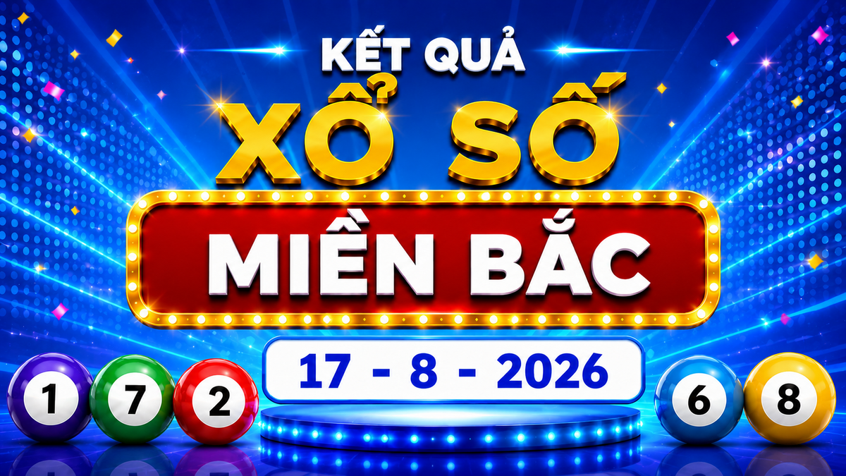 XSMB 17/8 - Kết quả XSMB hôm nay thứ Hai ngày 17/8/2026