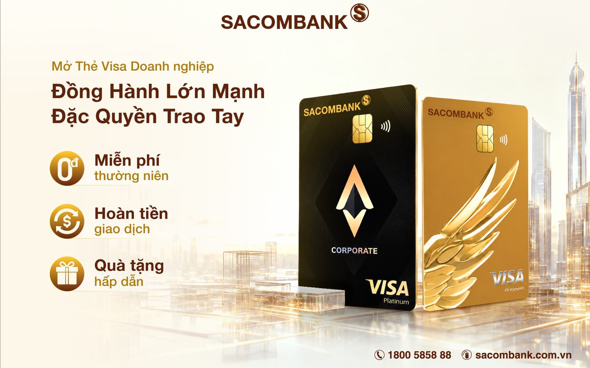 Thêm lợi ích cho mỗi giao dịch: Sacombank triển khai chương trình ưu đãi dành cho thẻ Visa Doanh nghiệp